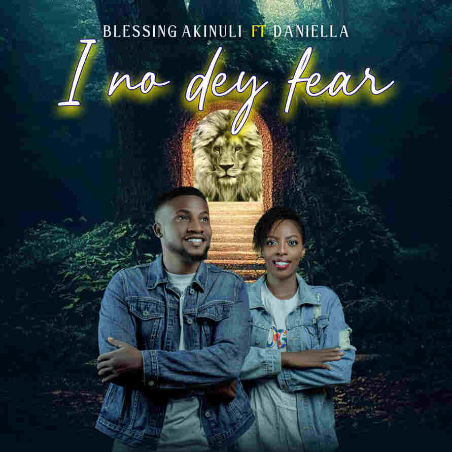 Download Mp3 Blessing Akinuli Ft Daniella I No Dey Fear23